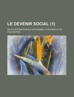 Book cover for Le Devenir Social; Revue Internationale D'Economie, D'Histoire Et de Philosophie (1 )