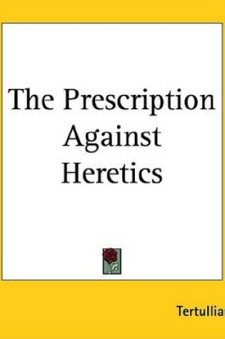 Cover of The Prescription Against Heretics