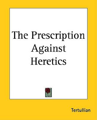 Cover of The Prescription Against Heretics