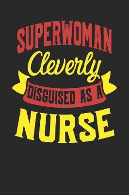 Book cover for Superwoman Cleverly Disguised As A Nurse