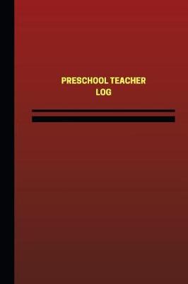 Book cover for Preschool Teacher Log (Logbook, Journal - 124 pages, 6 x 9 inches)