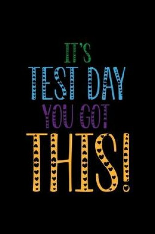 Cover of It's Test Day You Got This