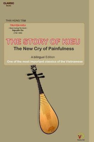 Cover of THE STORY OF KIEU - The New Cry of Painfulness