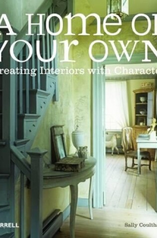 Cover of Home of Your Own: Creating Interiors with Character