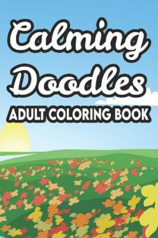 Cover of Calming Doodles Adult Coloring Book