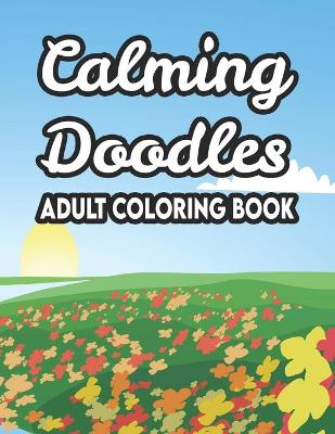 Book cover for Calming Doodles Adult Coloring Book