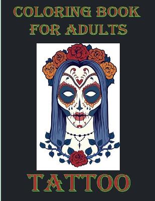 Book cover for Tattoo Coloring Book For Adults