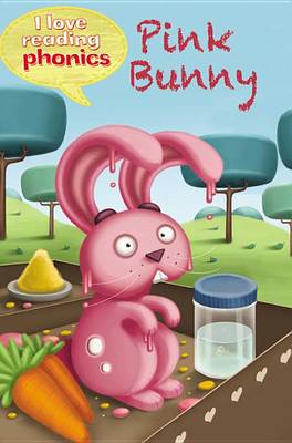 Book cover for I Love Reading Phonics Level 2: Pink Bunny