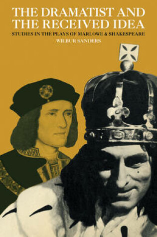 Cover of The Dramatist and the Received Idea