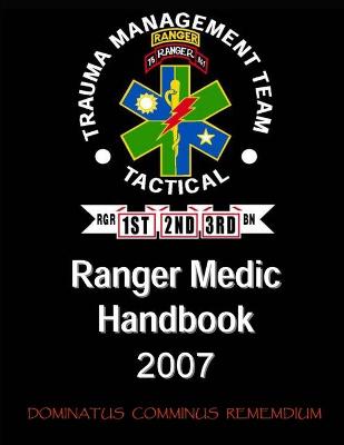 Book cover for Ranger Medic Handbook: 75th Ranger Regiment Trauma Management Team (Tactical) (2007 Edition)