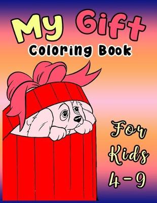 Book cover for My Gift Coloring Book For Kids 4-9