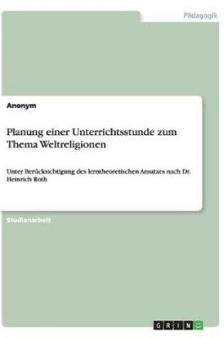 Cover of Planung einer Unterrichtsstunde zum Thema Weltreligionen