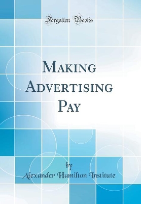 Book cover for Making Advertising Pay (Classic Reprint)