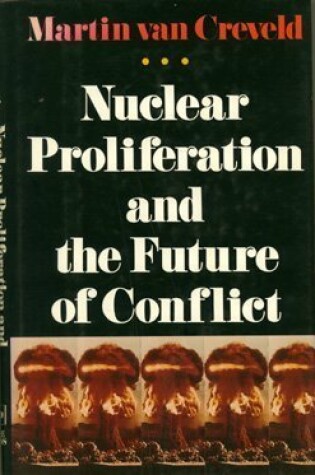 Cover of Nuclear Proliferation and the Future of Conflict