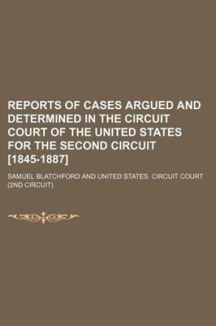 Cover of Reports of Cases Argued and Determined in the Circuit Court of the United States for the Second Circuit [1845-1887] (Volume 8)