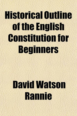 Book cover for Historical Outline of the English Constitution for Beginners