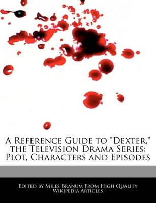 Book cover for A Reference Guide to Dexter, the Television Drama Series