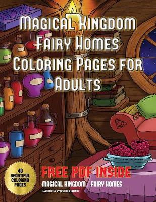 Book cover for Magical Kingdom - Fairy Homes Coloring Pages for Adults