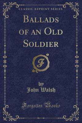 Book cover for Ballads of an Old Soldier (Classic Reprint)