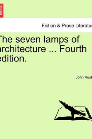 Cover of The Seven Lamps of Architecture ... Fourth Edition.