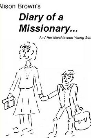 Cover of Diary of a Missionary: And Her Mischievous Young Son