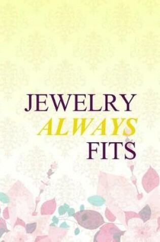 Cover of Jewelry Always Fits