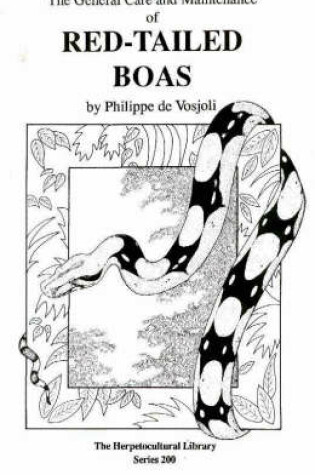 Cover of The General Care and Maintenance of Red-tailed Boas