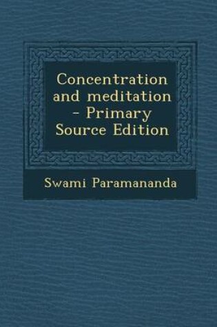 Cover of Concentration and Meditation - Primary Source Edition