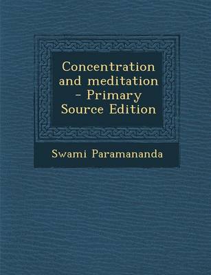 Book cover for Concentration and Meditation - Primary Source Edition