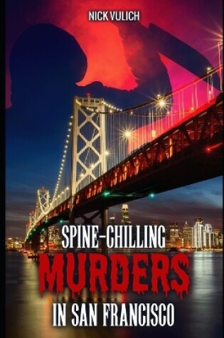 Cover of Spine-Chilling Murders in San Francisco
