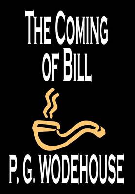 Book cover for The Coming of Bill by P. G. Wodehouse, Fiction, Literary