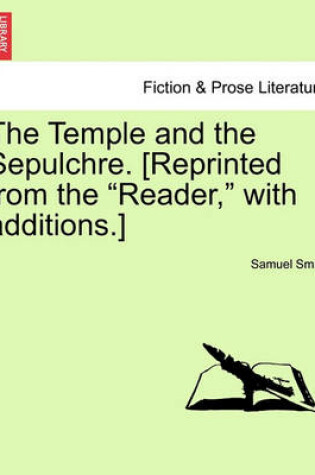 Cover of The Temple and the Sepulchre. [Reprinted from the "Reader," with Additions.]