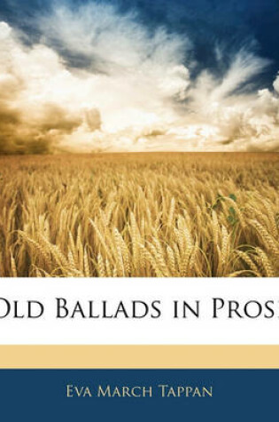 Cover of Old Ballads in Prose