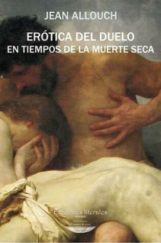 Cover of Erotica del Duelo En Tiempos de La Muerte Seca