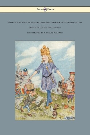 Cover of Songs from Alice in Wonderland and Through the Looking-Glass - Music by Lucy E. Broadwood - Illustrated by Charles Folkard