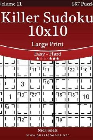 Cover of Killer Sudoku 10x10 Large Print - Easy to Hard - Volume 11 - 267 Puzzles