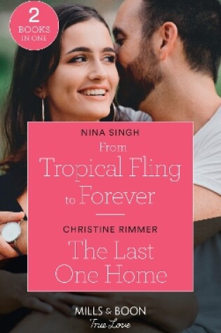 Cover of From Tropical Fling To Forever / The Last One Home