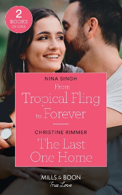 Book cover for From Tropical Fling To Forever / The Last One Home