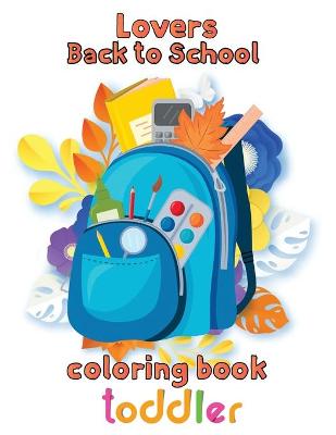 Book cover for Lovers Back to school Coloring Book Toddler
