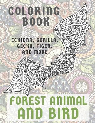 Book cover for Forest Animal and Bird - Coloring Book - Echidna, Gorilla, Gecko, Tiger, and more