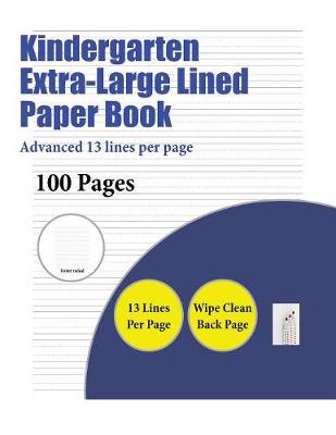 Book cover for Kindergarten Extra-Large Lined Paper Book (Advanced 13 lines per page)