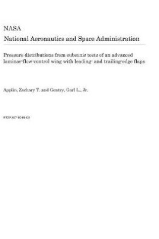 Cover of Pressure Distributions from Subsonic Tests of an Advanced Laminar-Flow-Control Wing with Leading- And Trailing-Edge Flaps