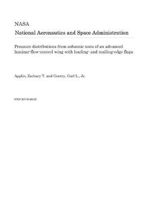 Book cover for Pressure Distributions from Subsonic Tests of an Advanced Laminar-Flow-Control Wing with Leading- And Trailing-Edge Flaps