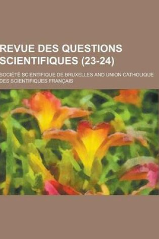 Cover of Revue Des Questions Scientifiques (23-24)