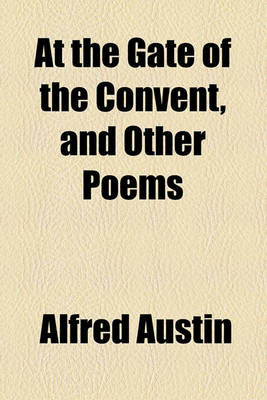 Book cover for At the Gate of the Convent, and Other Poems