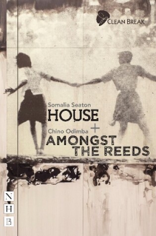 Cover of House + Amongst the Reeds: two plays