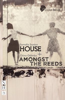 Book cover for House + Amongst the Reeds: two plays