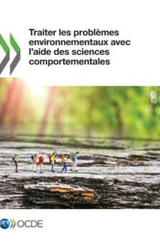 Cover of Traiter les problèmes environnementaux avec l'aide des sciences comportementales