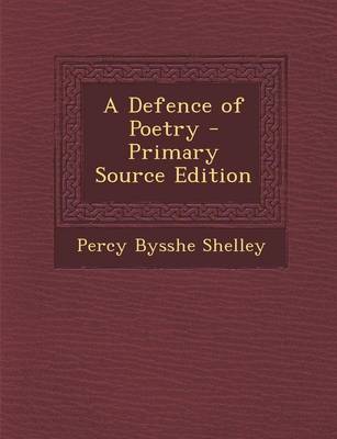 Book cover for A Defence of Poetry - Primary Source Edition