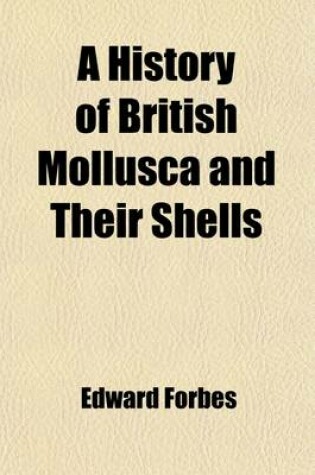 Cover of A History of British Mollusca, and Their Shells (Volume 3)